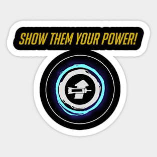 Show Them Your Power! Sticker